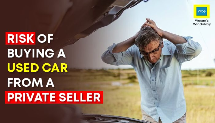 The Risks of Buying a Used Car from a Private Seller